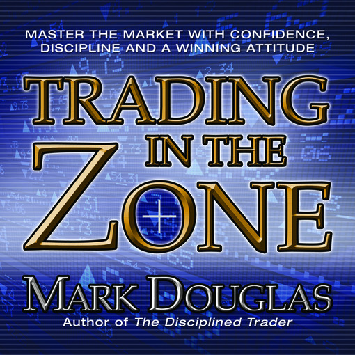 Book Trading in the Zone - Mark Douglas