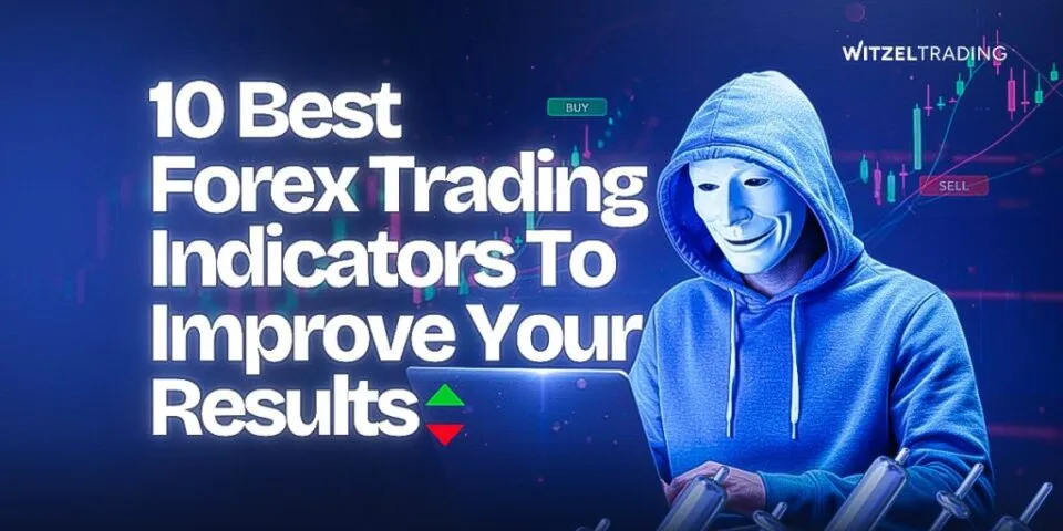 10 Best Forex Trading Indicators to Improve Your Results