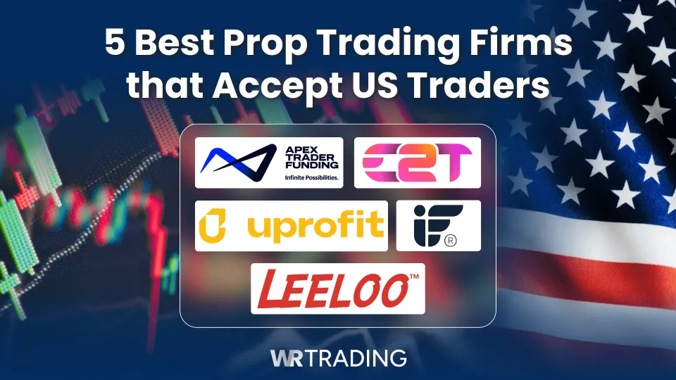 5 Best Prop Trading Firms that Accept US Traders
